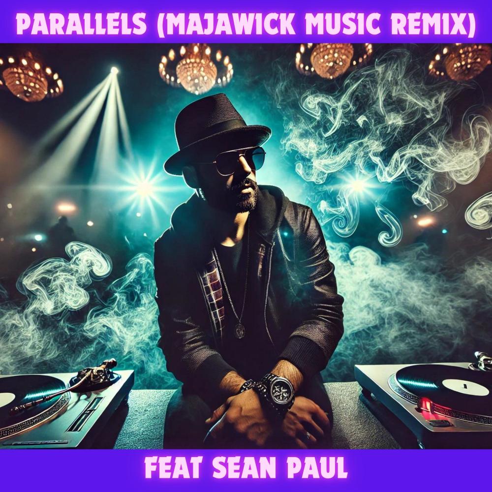 Parallels (feat. Sean Paul) (Majawick Music remix|Explicit)