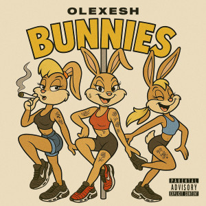 Olexesh的專輯Bunnies (Explicit)
