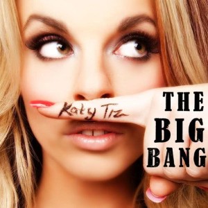 收聽Katy Tiz的The Big Bang歌詞歌曲