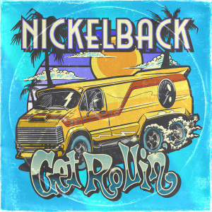 อัลบัม Get Rollin' (Deluxe) (Explicit) ศิลปิน Nickelback