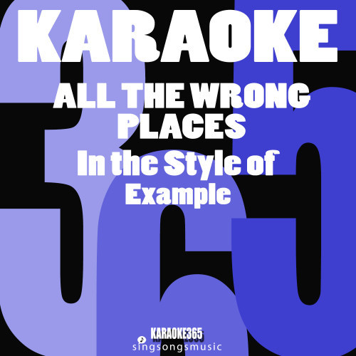 All the Wrong Places (In the Style of Example) [Karaoke Instrumental Version] (Karaoke Instrumental Version)