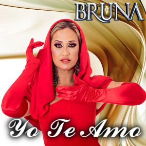 Listen to Yo Te Amo song with lyrics from Bruna