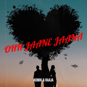 Dengarkan lagu Ohh Jaane Jaana nyanyian Komik dengan lirik