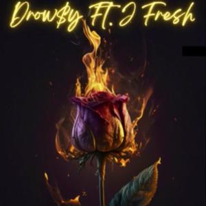 收聽Drow$y的Drow$y (feat. J Fresh) (Solteras En La Disco)歌詞歌曲