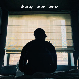ดาวน์โหลดและฟังเพลง Bag on Me (Explicit) พร้อมเนื้อเพลงจาก Elvy