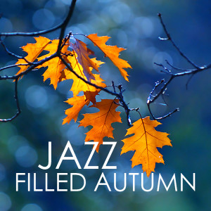 Various的专辑Jazz Filled Autumn