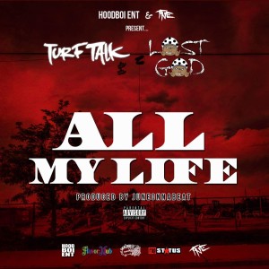 ดาวน์โหลดและฟังเพลง All My Life (Explicit) พร้อมเนื้อเพลงจาก Turf Talk
