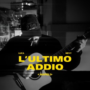 Listen to L'ultimo addio song with lyrics from Luca Nevy
