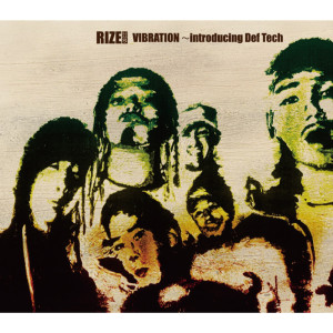 收聽Rize的Vibration (Introducing Def Tech)歌詞歌曲