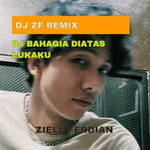 DJ BAHAGIA DIATAS LUKAKU - ZIELL FERDIAN (Viral Tiktok)