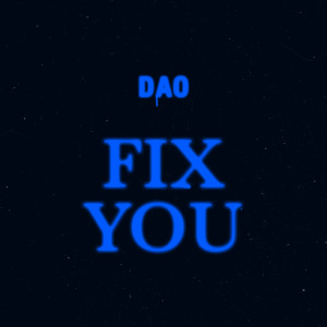 ดาวน์โหลดและฟังเพลง Fix You พร้อมเนื้อเพลงจาก Dao