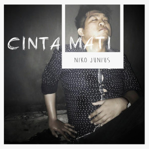 收聽Niko Junius的Cinta Mati歌詞歌曲