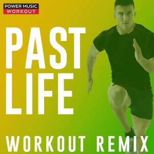 ดาวน์โหลดและฟังเพลง Past Life (Workout Remix 135 BPM) พร้อมเนื้อเพลงจาก Power Music Workout