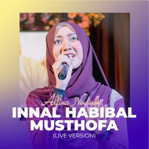 Dengarkan lagu Innal Habibal Musthofa (Live) nyanyian Alfina Nindiyani dengan lirik