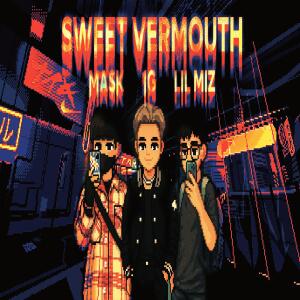 收聽Lil Miz的Sweet Vermouth歌詞歌曲