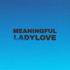 Album Meaningful Ladylove oleh Various