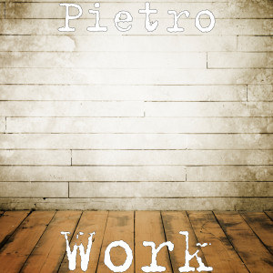 收聽Pietro的Work (Explicit)歌詞歌曲