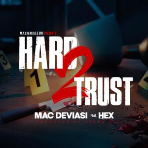 HEX的專輯Hard 2 Trust (feat. Hex) (Explicit)