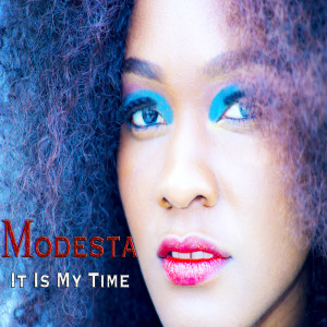 收聽Modesta的It Is My Time歌詞歌曲