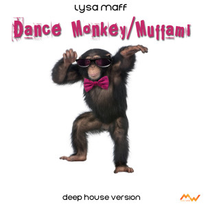 Lysa Maff的專輯Dance Monkey / Muffami (Deep House Version)