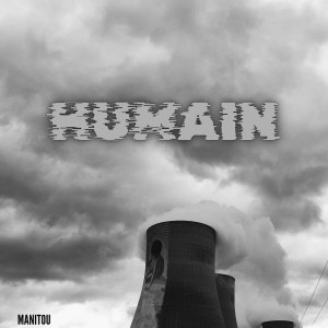 Listen to HUMAIN song with lyrics from Manitou