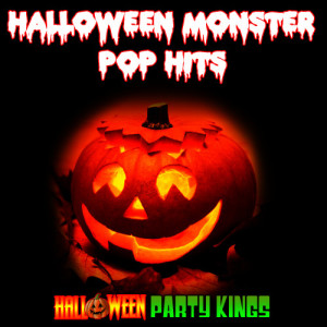 Halloween Party Kings的專輯Halloween Monster Pop Hits