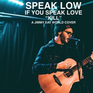 Speak Low的專輯Kill