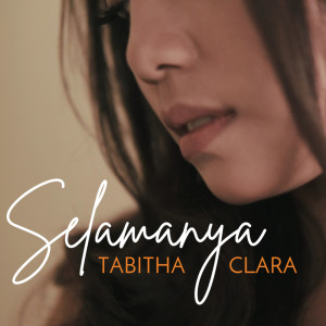 收聽Tabitha Clara的Selamanya歌詞歌曲