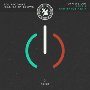Dengarkan Turn Me Out (illyus & Barrientos Extended Remix) lagu dari Sol Brothers dengan lirik