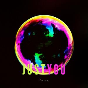 Listen to Just You song with lyrics from Pyma