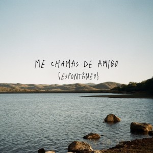 Listen to Me Chamas de Amigo / Espontâneo song with lyrics from José Jr