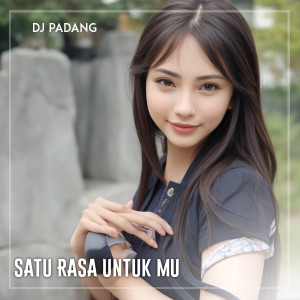 Album SATU RASA UNTUK MU from DJ PADANG