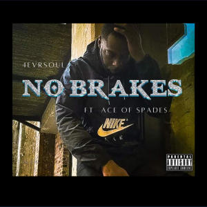 Listen to No Brakes (feat. Ace of Spades) (Explicit) song with lyrics from 4EvrSoul