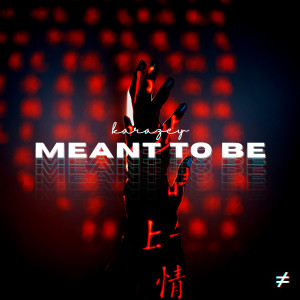 Listen to Meant to Be song with lyrics from Karazey