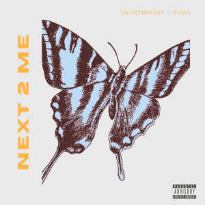 Listen to Next2me (Explicit) song with lyrics from heartbreakP