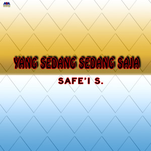 Dengarkan Yang Sedang Sedang Saja lagu dari Safe'i S dengan lirik