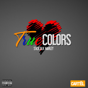 Dengarkan lagu True Colors (Explicit) nyanyian StickTalk Marley dengan lirik