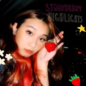 收聽Kelsey Kuan的Strawberry Highlights歌詞歌曲