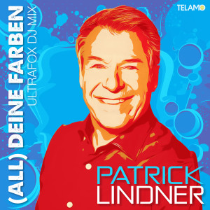 Patrick Lindner的專輯(All) Deine Farben (UltraFox DJ Mix)