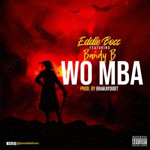 收聽Heddy boss的Wo Mba (feat. Bandy B)歌詞歌曲