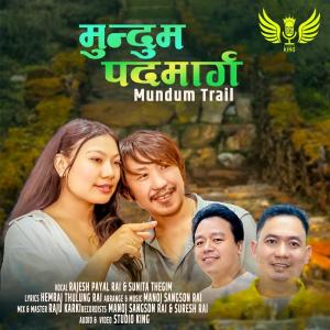 Album Mundum Padmarga~ Mundum Trail Song (feat. Rajesh Payal Rai, Sunita Thegim & Manoj Sangson Rai) from Studio King