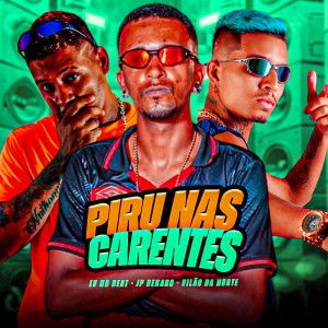收聽JP BEKADO的Piru nas Carentes (Explicit)歌詞歌曲