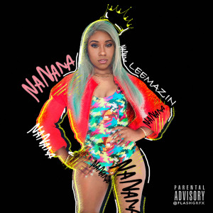 ดาวน์โหลดและฟังเพลง Na NaNa (Explicit) (其他) พร้อมเนื้อเพลงจาก Lee Mazin