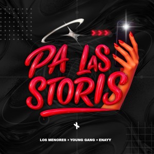 Listen to Pa las Storis (Explicit) song with lyrics from Los Menores