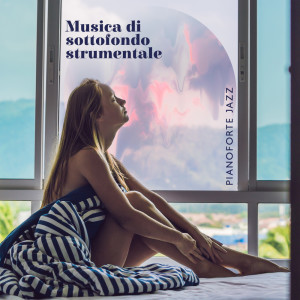 Musica di sottofondo strumentale - Pianoforte jazz (Cafè jazz classici, Chillout per la colazione della domenica mattina, Tempo per l'amore, Romanticismo al pianoforte jazz)