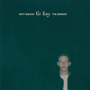 ดาวน์โหลดและฟังเพลง Go Easy (Ookay Remix) พร้อมเนื้อเพลงจาก Matt Maeson