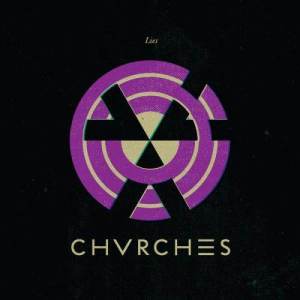 ดาวน์โหลดและฟังเพลง Lies (Single Version) พร้อมเนื้อเพลงจาก CHVRCHES