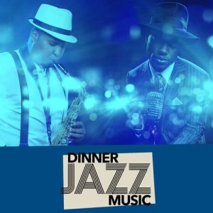 Jazz Dinner Music的專輯Dinner: Jazz Music