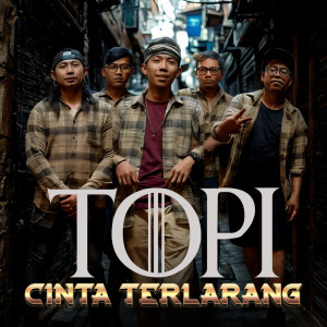 Listen to Cinta Terlarang song with lyrics from Topi