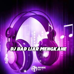 收聽Dj Nial Rmx的DJ BAD LIAR MENGKANE歌詞歌曲
